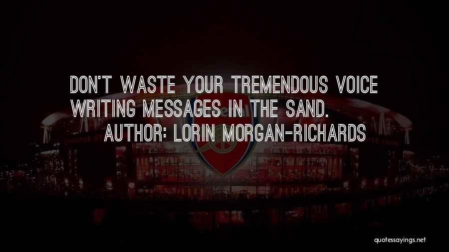 Have Your Voice Heard Quotes By Lorin Morgan-Richards