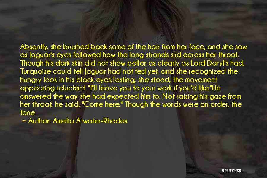 Have Your Way Lord Quotes By Amelia Atwater-Rhodes