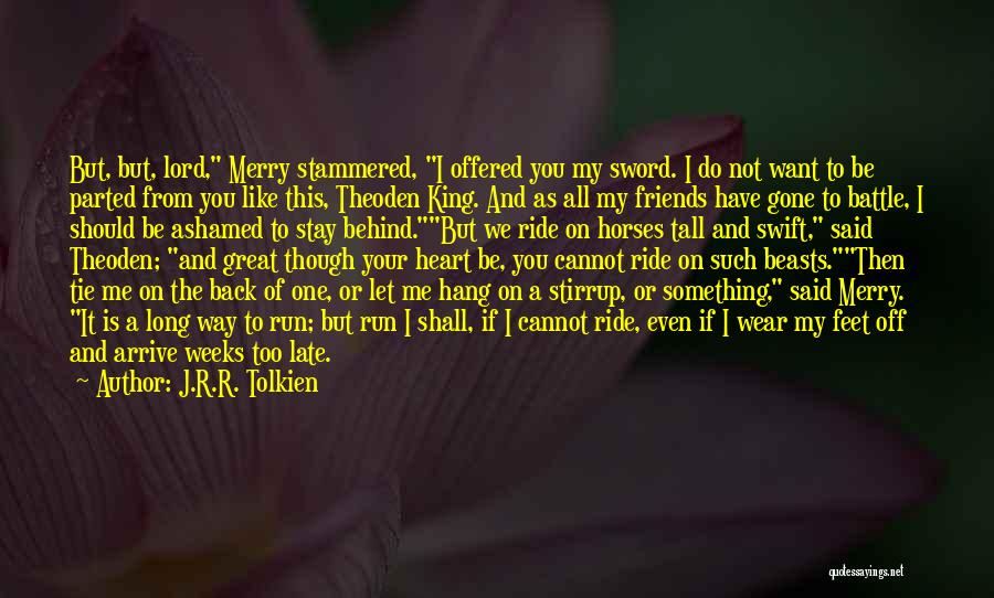 Have Your Way Lord Quotes By J.R.R. Tolkien