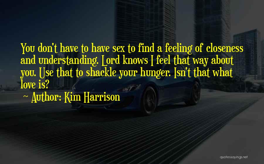 Have Your Way Lord Quotes By Kim Harrison
