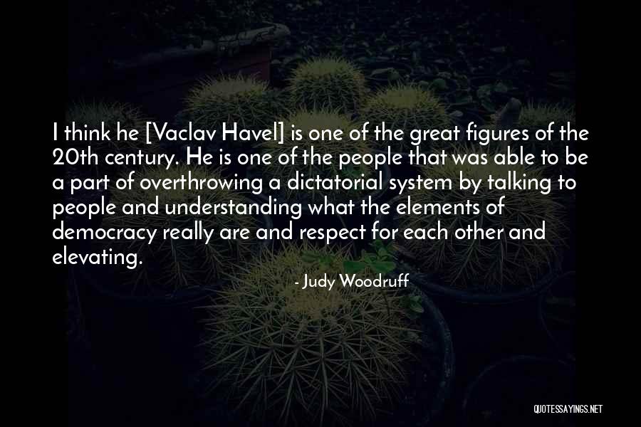 Havel Quotes By Judy Woodruff Havel Quotes By Judy Woodruff