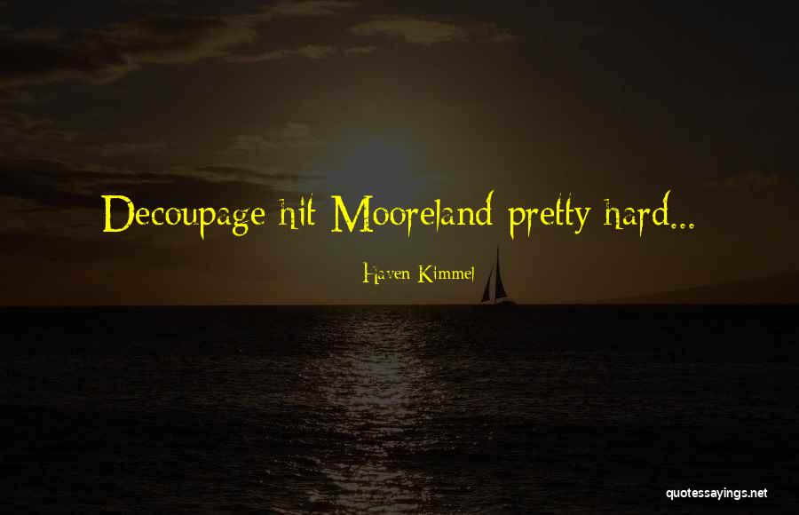 Haven Kimmel Quotes 2148451 Haven Kimmel Quotes 2148451