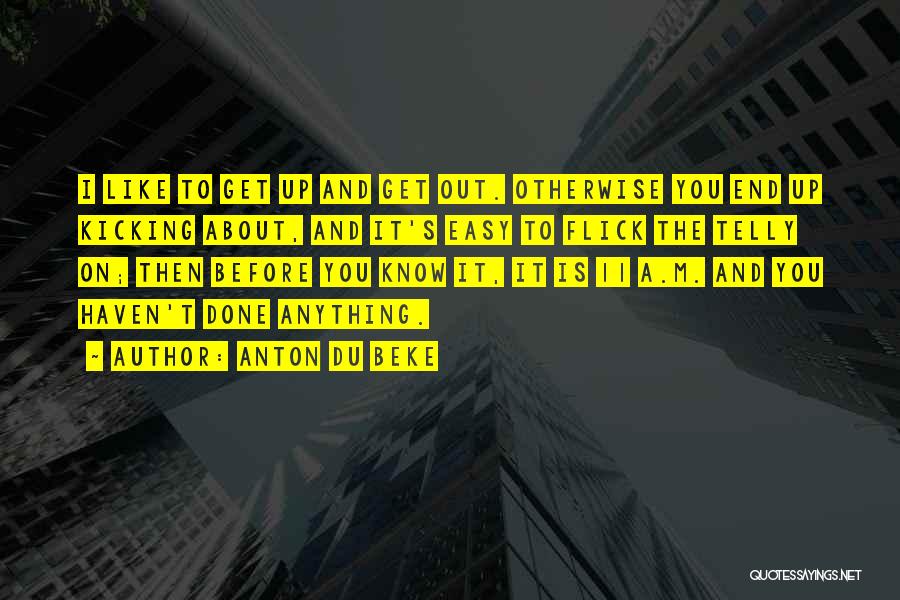 Haven Quotes By Anton Du Beke