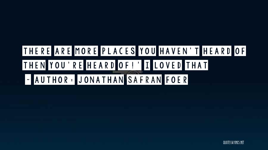 Haven Quotes By Jonathan Safran Foer