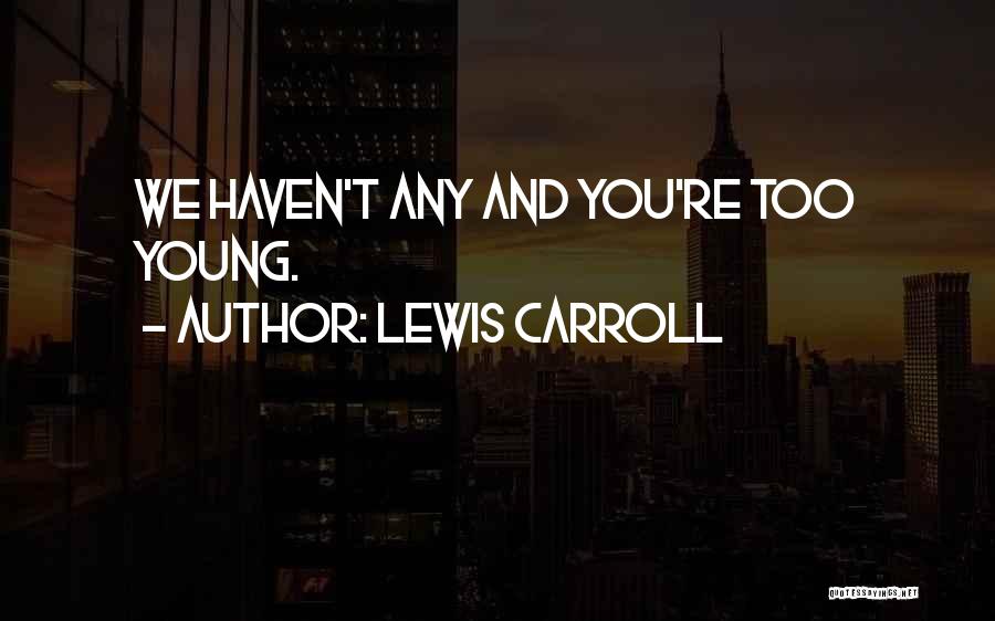 Haven Quotes By Lewis Carroll