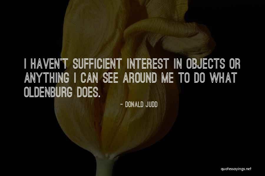 Haven T Quotes By Donald Judd Haven T Quotes By Donald Judd