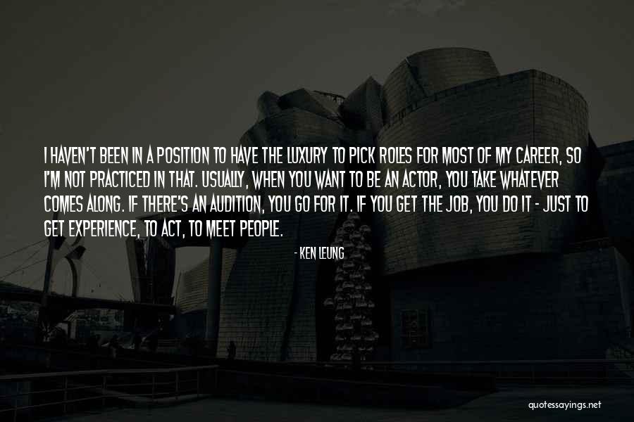 Haven T Quotes By Ken Leung Haven T Quotes By Ken Leung