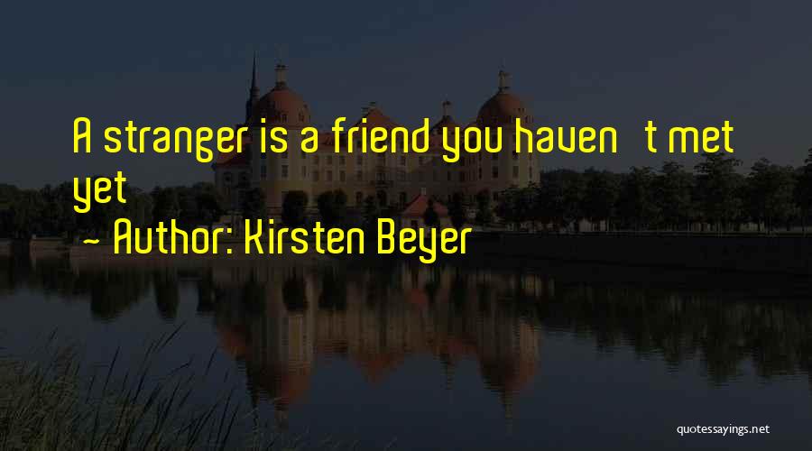 Haven't Met You Yet Quotes By Kirsten Beyer