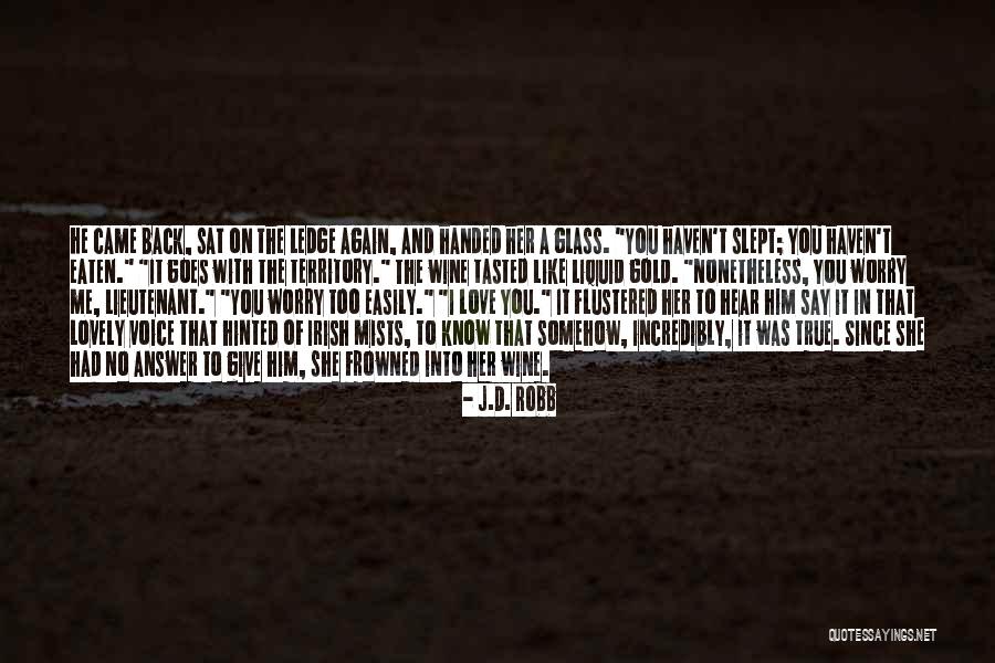 Haven't Slept Quotes By J.D. Robb Haven't Slept Quotes By J.D. Robb