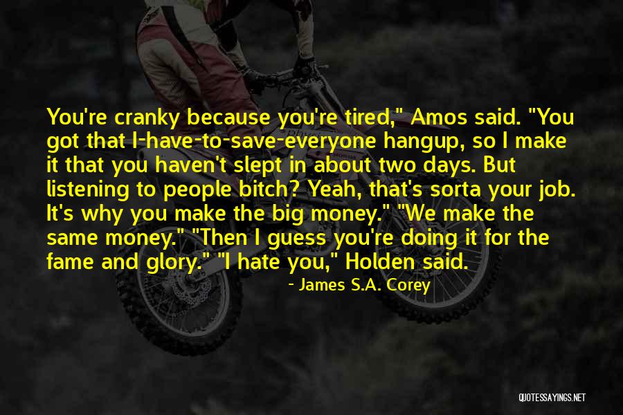 Haven't Slept Quotes By James S.A. Corey Haven't Slept Quotes By James S.A. Corey