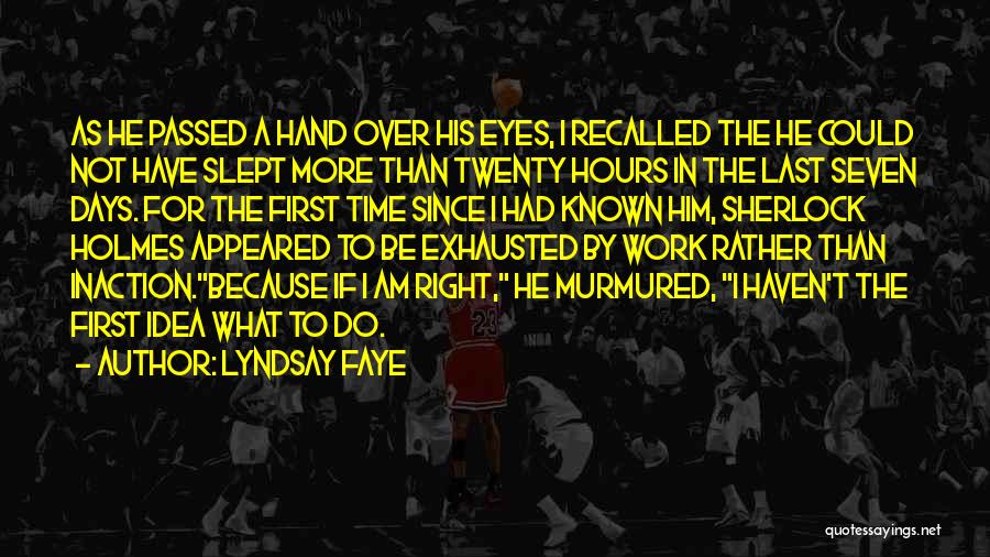 Haven't Slept Quotes By Lyndsay Faye