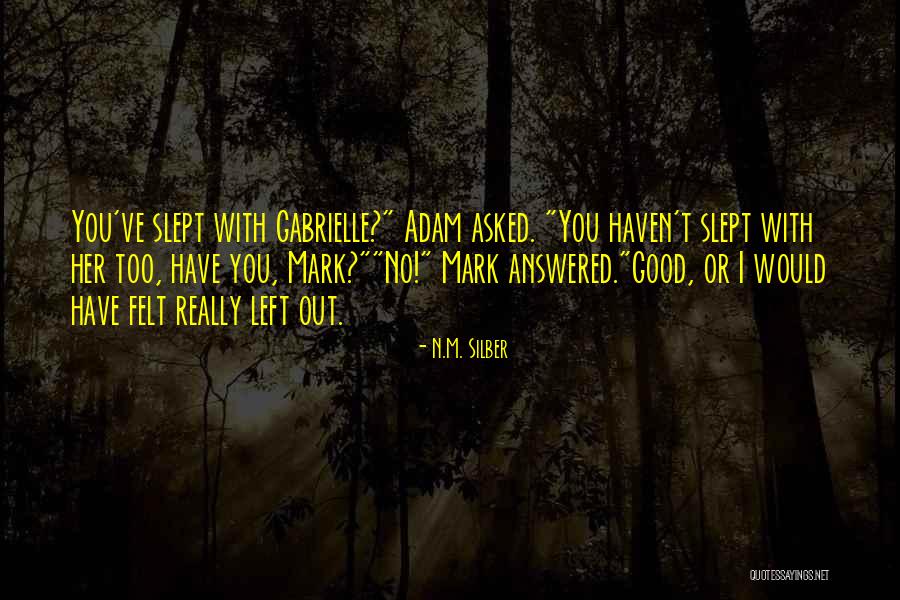 Haven't Slept Quotes By N.M. Silber Haven't Slept Quotes By N.M. Silber