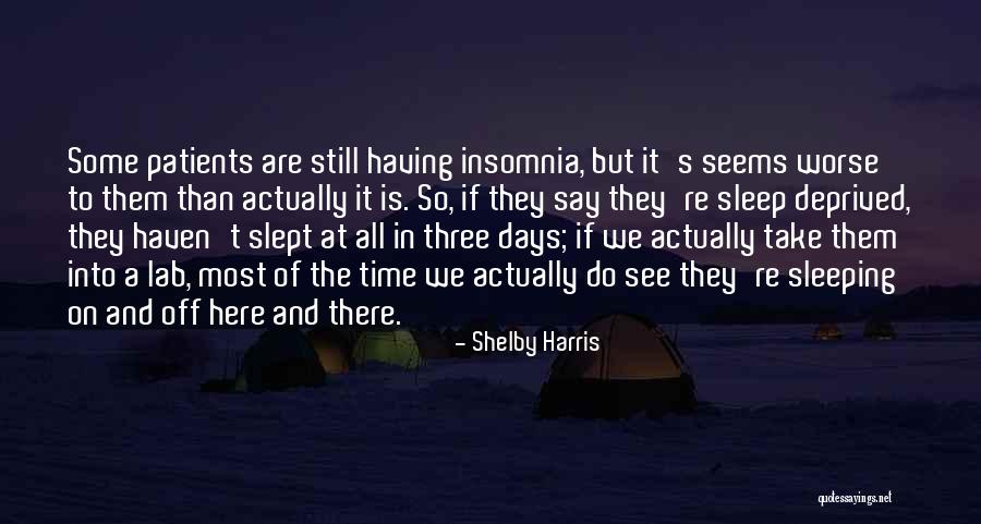 Haven't Slept Quotes By Shelby Harris Haven't Slept Quotes By Shelby Harris