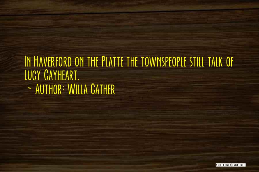 Haverford Quotes By Willa Cather