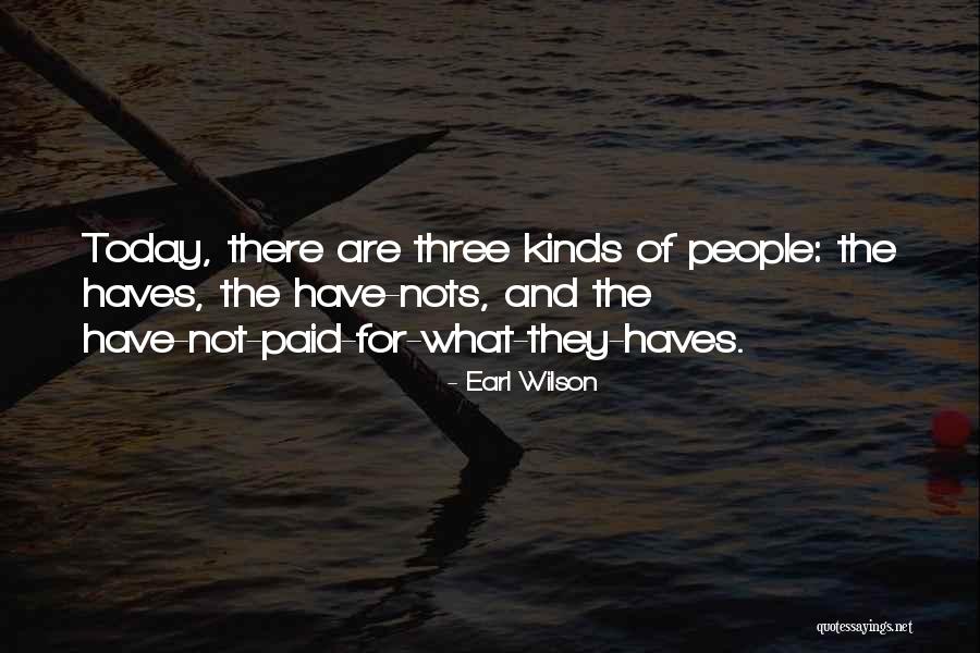 Haves Haves Not Quotes By Earl Wilson Haves Haves Not Quotes By Earl Wilson