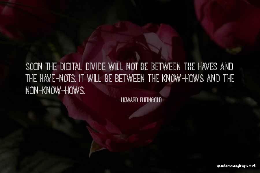 Haves Haves Not Quotes By Howard Rheingold Haves Haves Not Quotes By Howard Rheingold