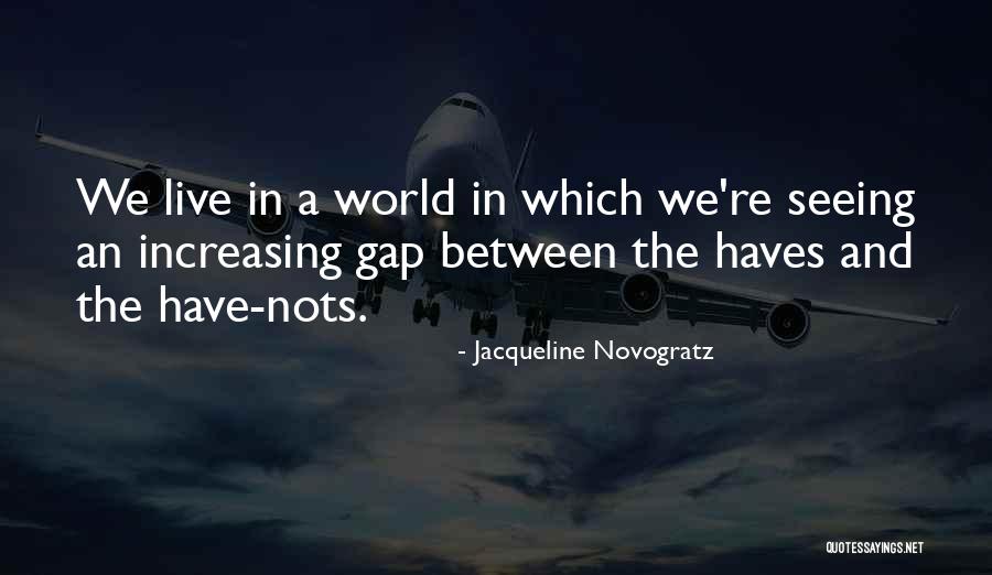 Haves Haves Not Quotes By Jacqueline Novogratz Haves Haves Not Quotes By Jacqueline Novogratz