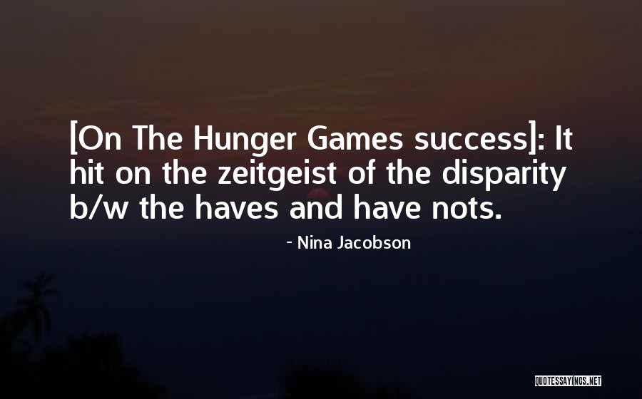 Haves Haves Not Quotes By Nina Jacobson Haves Haves Not Quotes By Nina Jacobson
