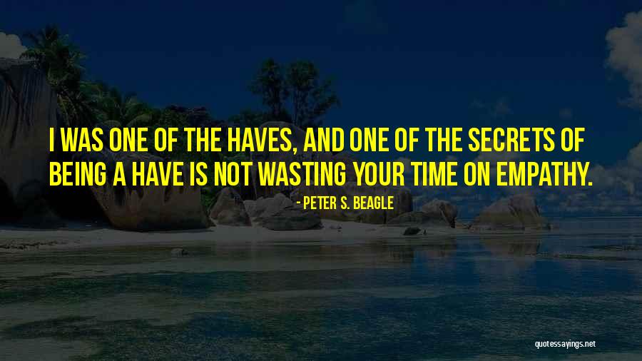 Haves Haves Not Quotes By Peter S. Beagle Haves Haves Not Quotes By Peter S. Beagle