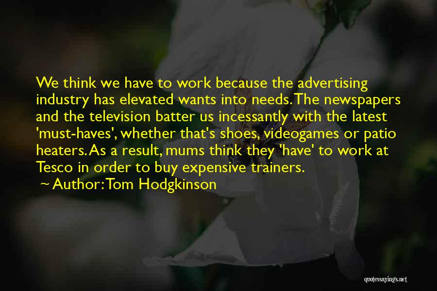 Haves Haves Not Quotes By Tom Hodgkinson