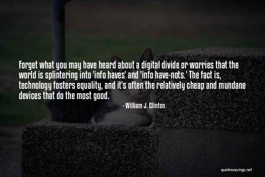 Haves Haves Not Quotes By William J. Clinton Haves Haves Not Quotes By William J. Clinton