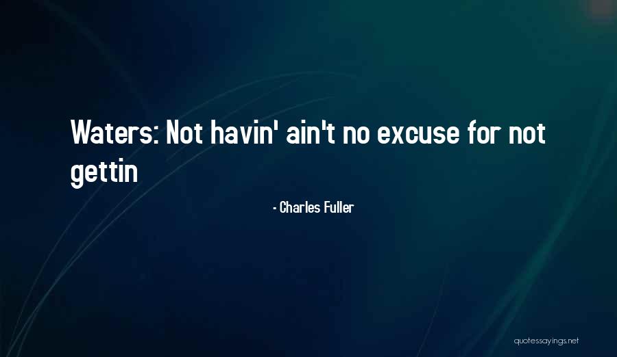 Havin Quotes By Charles Fuller Havin Quotes By Charles Fuller