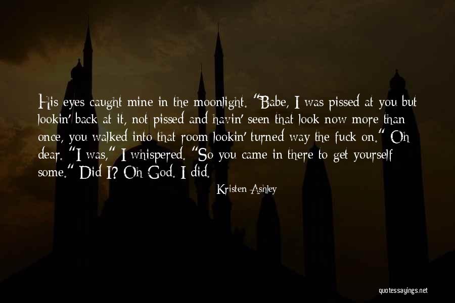 Havin Quotes By Kristen Ashley Havin Quotes By Kristen Ashley