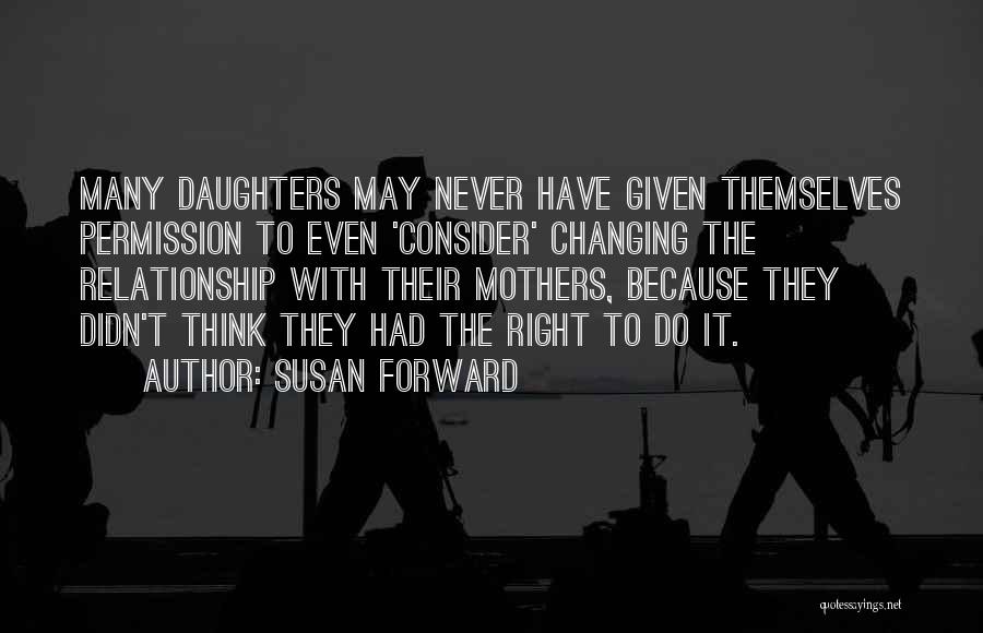 Having 3 Daughters Quotes By Susan Forward