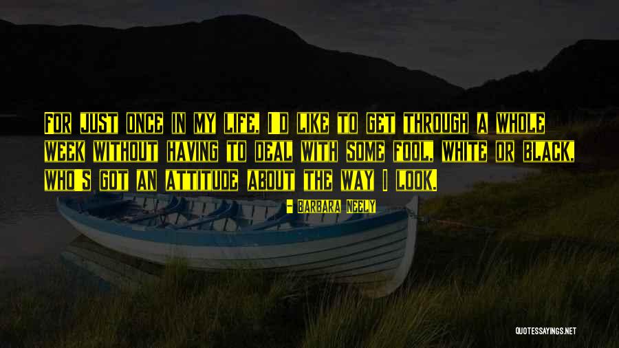 Having A Attitude Quotes By Barbara Neely Having A Attitude Quotes By Barbara Neely