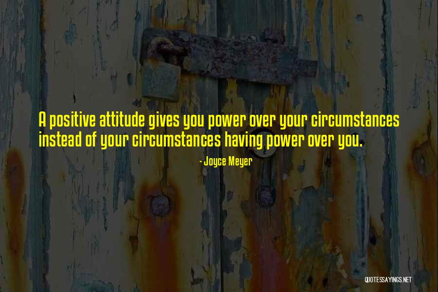Having A Attitude Quotes By Joyce Meyer Having A Attitude Quotes By Joyce Meyer