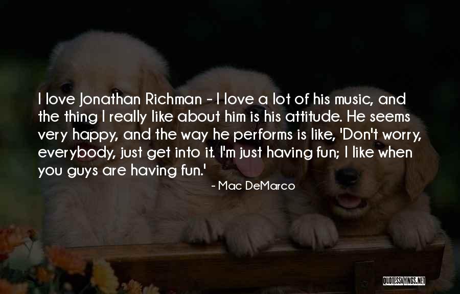 Having A Attitude Quotes By Mac DeMarco Having A Attitude Quotes By Mac DeMarco