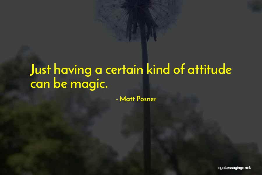 Having A Attitude Quotes By Matt Posner Having A Attitude Quotes By Matt Posner