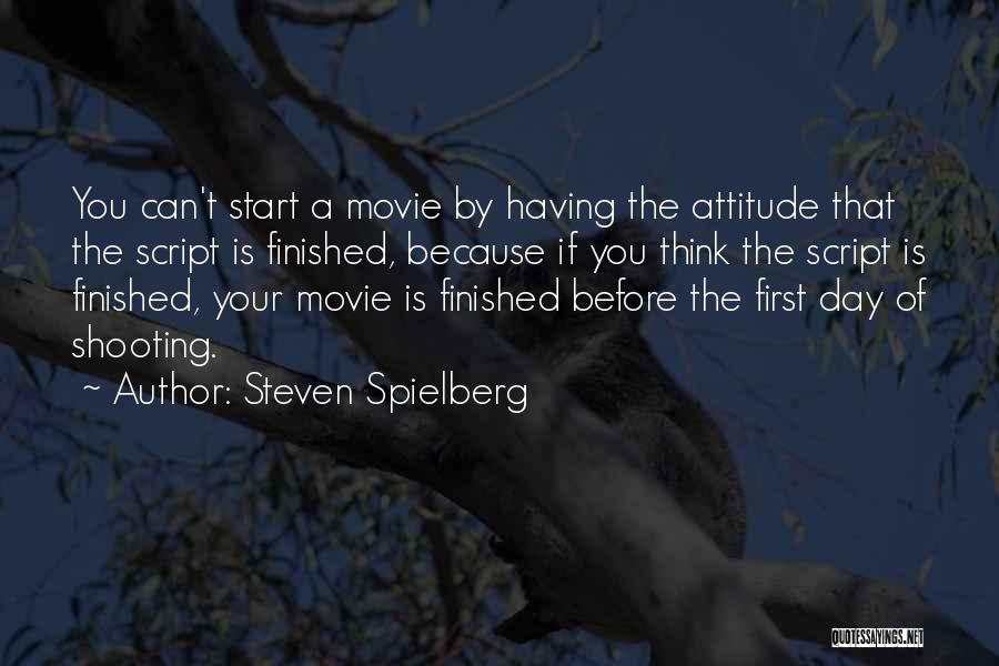 Having A Attitude Quotes By Steven Spielberg