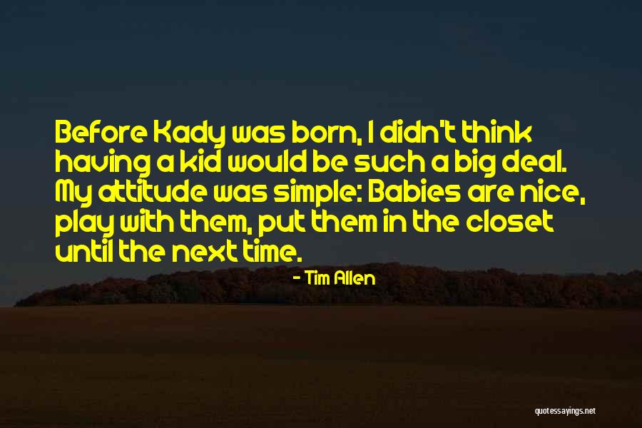 Having A Attitude Quotes By Tim Allen