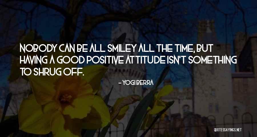 Having A Attitude Quotes By Yogi Berra Having A Attitude Quotes By Yogi Berra