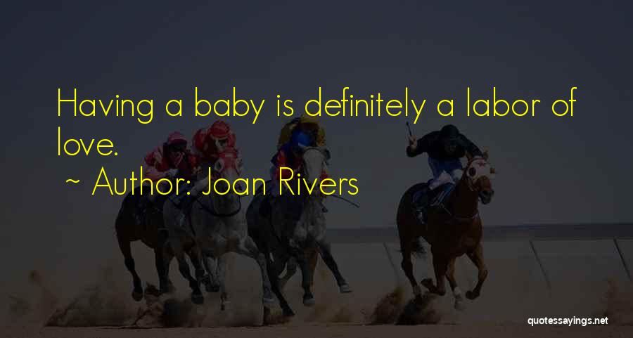 Having A Baby Love Quotes By Joan Rivers