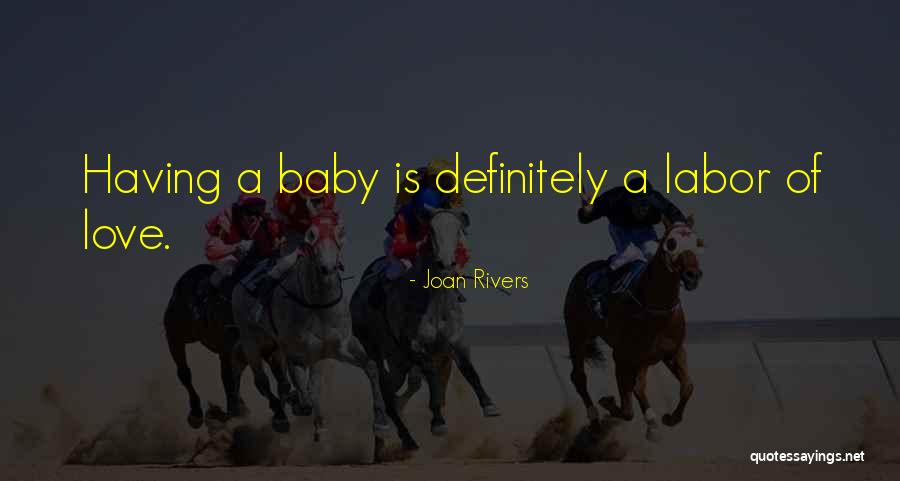 Having A Baby Love Quotes By Joan Rivers