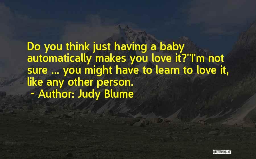 Having A Baby Love Quotes By Judy Blume