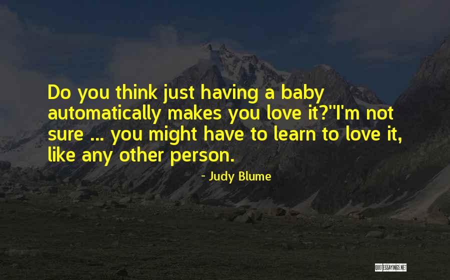 Having A Baby Love Quotes By Judy Blume