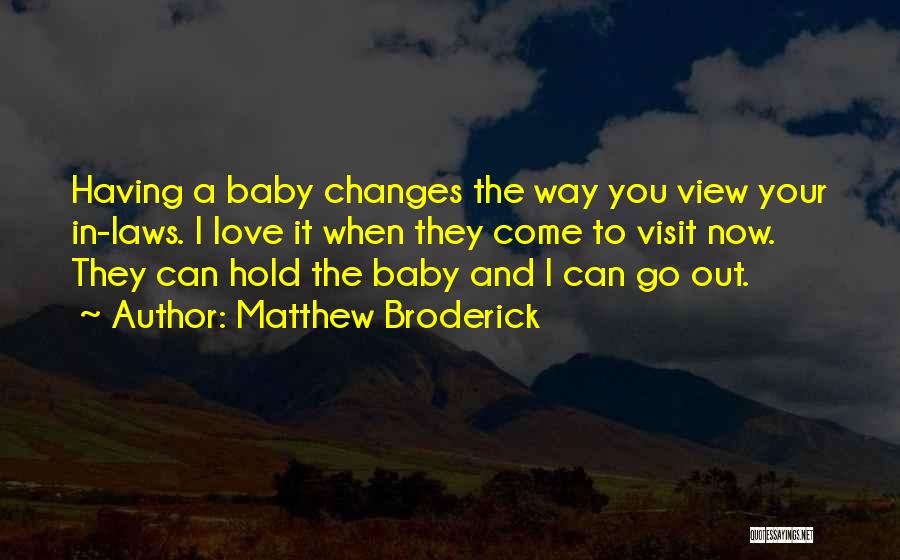 Having A Baby Love Quotes By Matthew Broderick