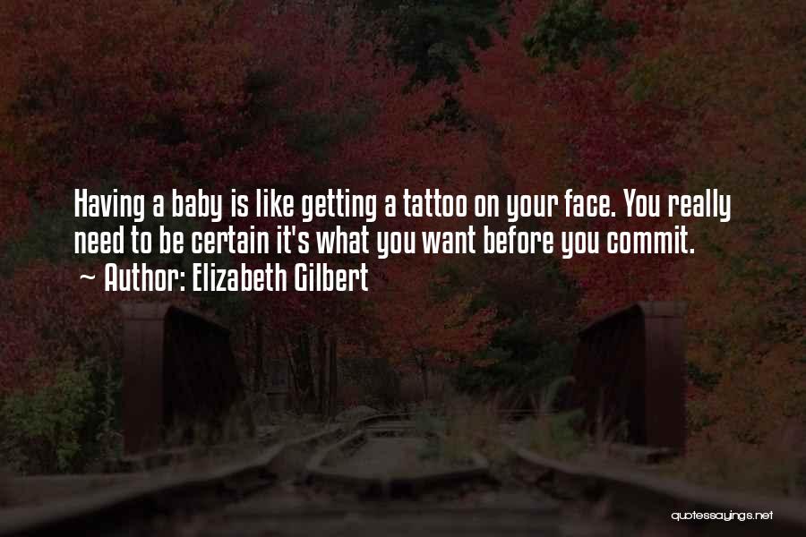 Having A Baby Quotes By Elizabeth Gilbert