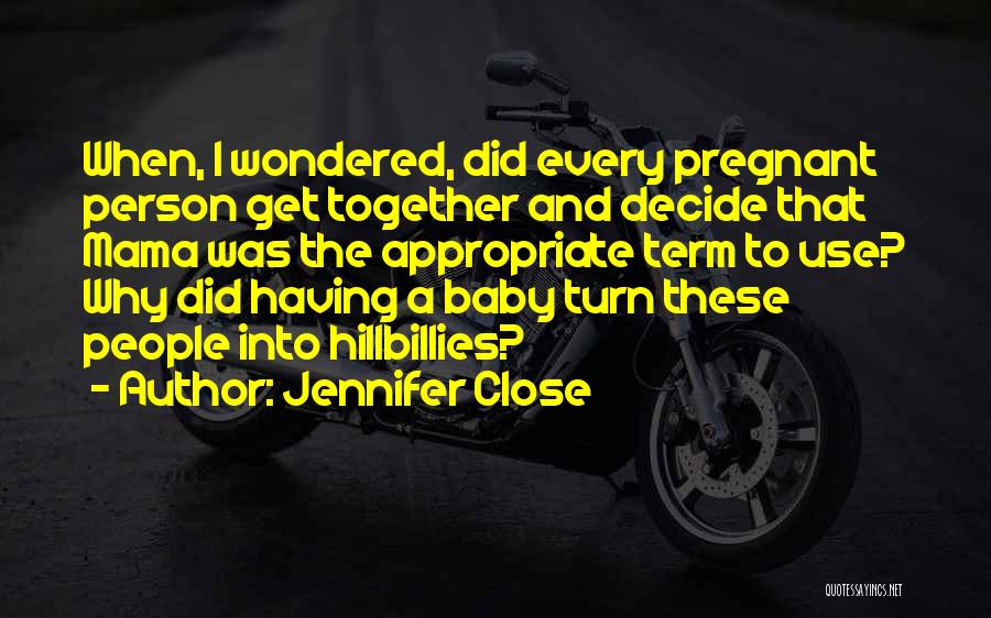 Having A Baby Quotes By Jennifer Close