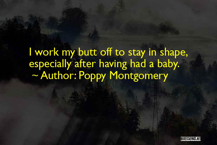 Having A Baby Quotes By Poppy Montgomery