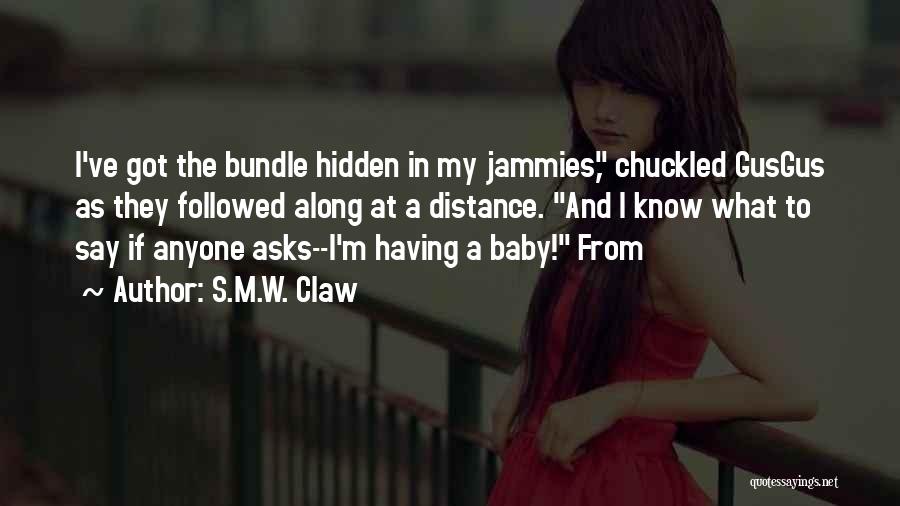 Having A Baby Quotes By S.M.W. Claw