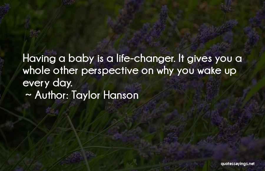 Having A Baby Quotes By Taylor Hanson