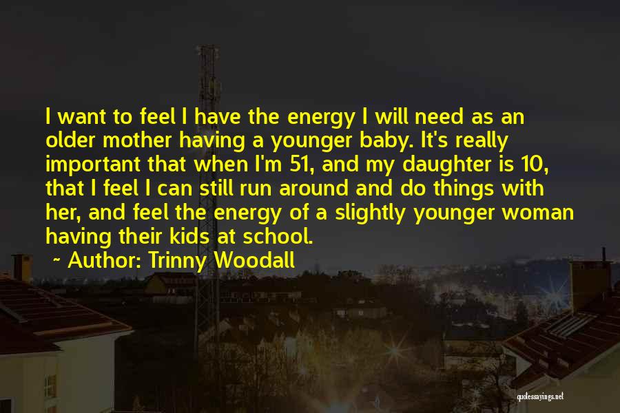 Having A Baby Quotes By Trinny Woodall