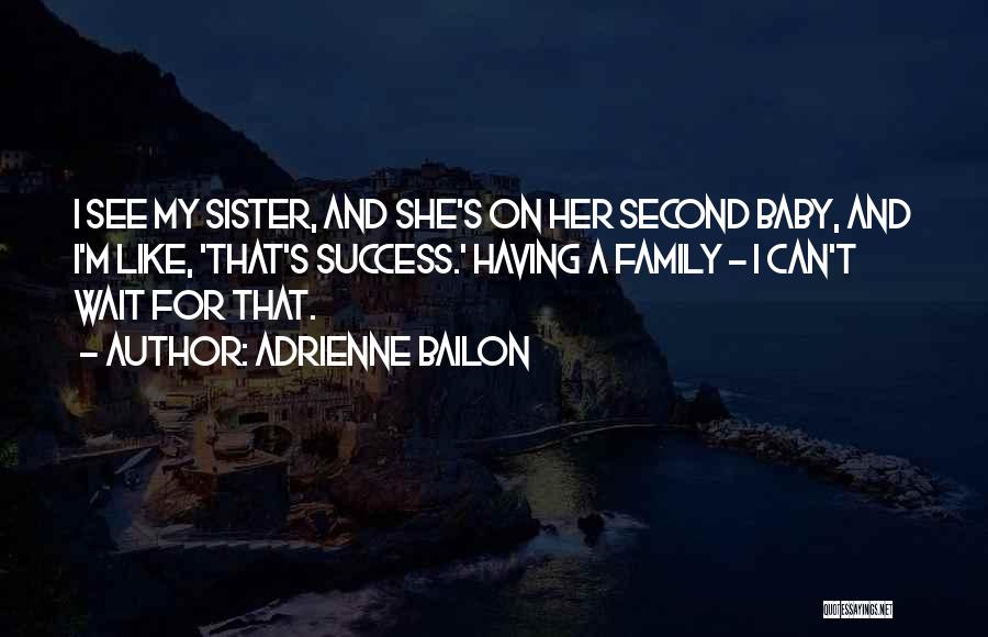 Having A Baby Sister Quotes By Adrienne Bailon