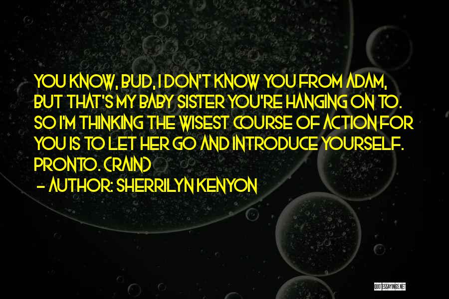 Having A Baby Sister Quotes By Sherrilyn Kenyon