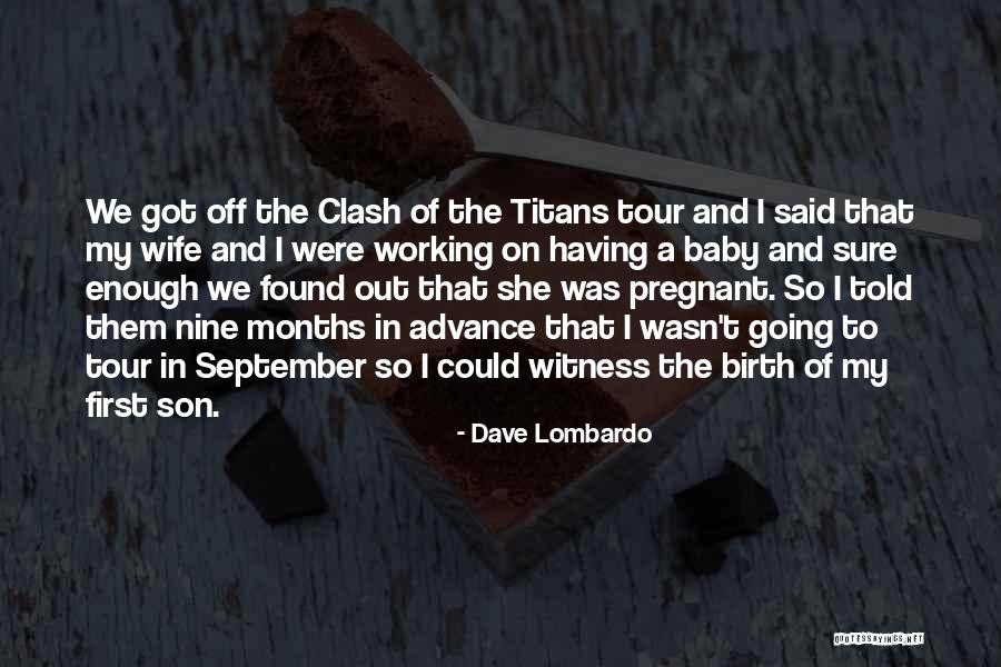 Having A Baby Son Quotes By Dave Lombardo Having A Baby Son Quotes By Dave Lombardo
