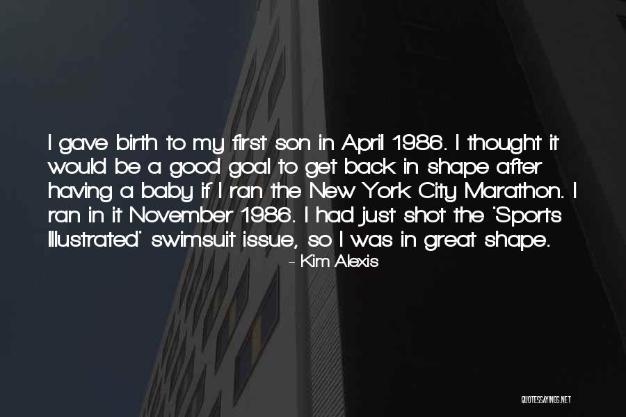 Having A Baby Son Quotes By Kim Alexis Having A Baby Son Quotes By Kim Alexis